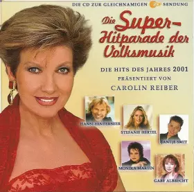 Couverture du produit · Die Superhitparade Der Volksmusik - Die Hits Des Jahres 2001 Präsentiert von Carolin Reiber
