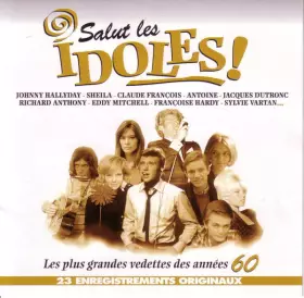 Couverture du produit · Salut Les Idoles ! - Les Plus Grandes Vedettes Des Années 60