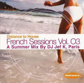 Couverture du produit · Distance To House / French Sessions Vol. 03