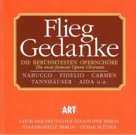 Couverture du produit · Flieg, Gedanke (Die Berühmtesten Opernchöre  The Most Famous Opera Choruses)
