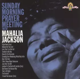 Couverture du produit · Sunday Morning Prayer Meeting With Mahalia Jackson