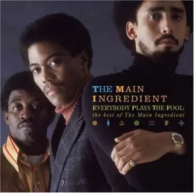 Couverture du produit · Everybody Plays The Fool / The Best Of The Main Ingredient