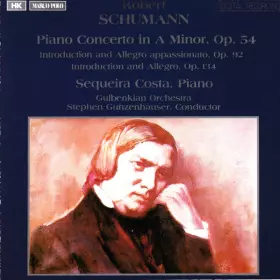 Couverture du produit · Piano Concerto In A Minor, Op. 54 / Introduction And Allegro Appassionato, Op. 92 / Introduction And Allegro, Op. 134