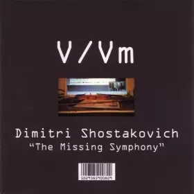 Couverture du produit · Dimitri Shostakovich "The Missing Symphony"