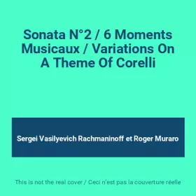 Couverture du produit · Sonata N°2 / 6 Moments Musicaux / Variations On A Theme Of Corelli