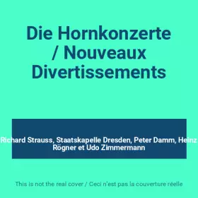 Couverture du produit · Die Hornkonzerte / Nouveaux Divertissements