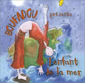 Couverture du produit · Boufaou présente : L'Enfant et la mer (édition livre-disque)