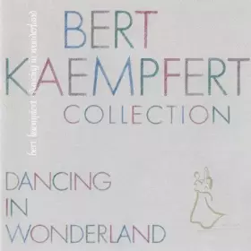 Couverture du produit · Bert Kaempfert Collection - Dancing In Wonderland