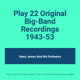 Couverture du produit · Play 22 Original Big-Band Recordings 1943-53