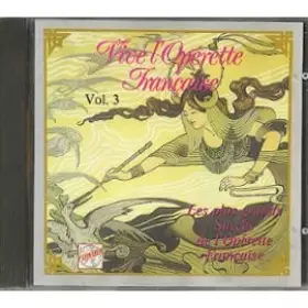 Couverture du produit · Vive l'Opérette français, les plus grands succés de l'Opérette française, vol 3