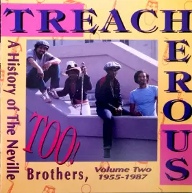 Couverture du produit · Treacherous Too! A History Of The Neville Brothers, Vol. 2 (1955-1987)