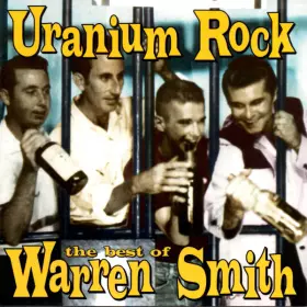 Couverture du produit · Uranium Rock The Best Of Warren Smith
