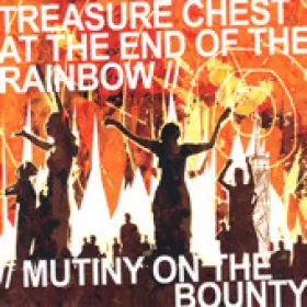 Couverture du produit · Treasure Chest At The End Of The Rainbow // Mutiny On The Bounty