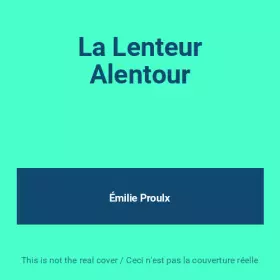 Couverture du produit · La Lenteur Alentour