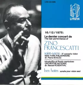 Couverture du produit · 16/12/1975 : Le Dernier Concert de Zino Francescatti / The Last Performance Of Zino Francescatti