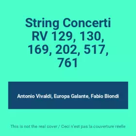 Couverture du produit · String Concerti RV 129, 130, 169, 202, 517, 761