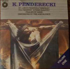 Couverture du produit · Volume One: St. Luke's Passion & Threnody · Polymorphy · String Quartet · Psalms Of David · Dimensions Of Time And Silence