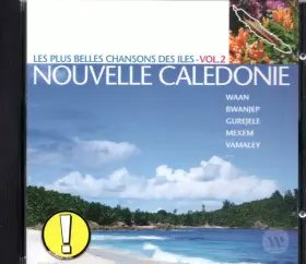 Couverture du produit · Les plus belles chansons des îles Vol.2 NOUVELLE CALEDONIE