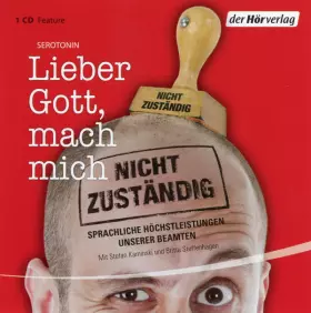 Couverture du produit · Lieber Gott, Mach Mich Nicht Zuständig (Sprachliche Höchstleistungen Unserer Beamten)