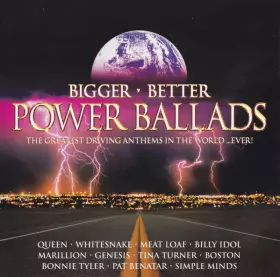 Couverture du produit · Bigger, Better Power Ballads (The Greatest Driving Anthems In The World ...Ever!)