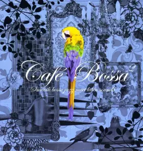 Couverture du produit · Café Bossa 2 (Smooth Bossa Jazz Meet Latin Sounds)
