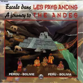 Couverture du produit · Escale Dans Les Pays Andins (Pérou - Bolivie)  A Journey To The Andes (Peru - Bolivia)