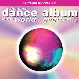 Couverture du produit · The Best Dance Album In The World...Ever! Part 6