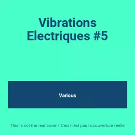 Couverture du produit · Vibrations Electriques 5