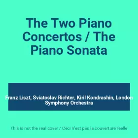 Couverture du produit · The Two Piano Concertos / The Piano Sonata