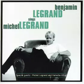 Couverture du produit · Benjamin Legrand  Sings Michel Legrand