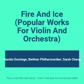 Couverture du produit · Fire And Ice (Popular Works For Violin And Orchestra)