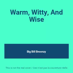 Couverture du produit · Warm, Witty, And Wise