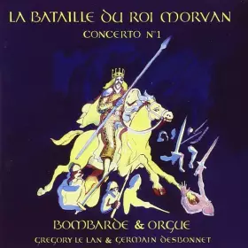 Couverture du produit · La Bataille Du Roi Morvan Concerto N°1 (Bombarde & Orgue)