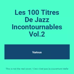 Couverture du produit · Les 100 Titres De Jazz Incontournables Vol.2