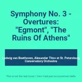 Couverture du produit · Symphony No. 3 - Overtures: "Egmont", "The Ruins Of Athens"