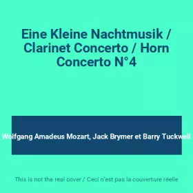 Couverture du produit · Eine Kleine Nachtmusik / Clarinet Concerto / Horn Concerto N°4