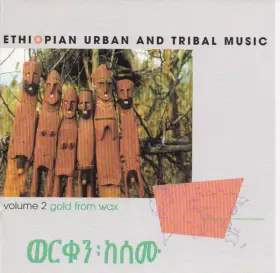 Couverture du produit · Ethiopian Urban And Tribal Music, Vol. 2 - Gold From Wax 