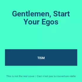 Couverture du produit · Gentlemen, Start Your Egos