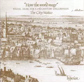 Couverture du produit · How The World Wags-Social Music For A 17th Century Englishman
