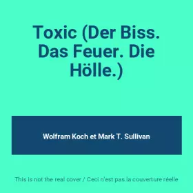 Couverture du produit · Toxic (Der Biss. Das Feuer. Die Hölle.)