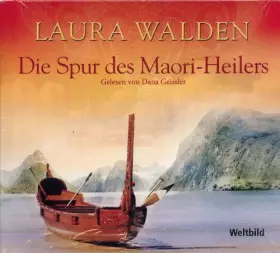 Couverture du produit · Die Spur des Maori-Heilers - 6 CDs - Laura Walden - gelesen von Dana Geissler