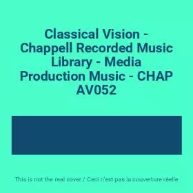 Couverture du produit · Classical Vision - Chappell Recorded Music Library - Media Production Music - CHAP AV052