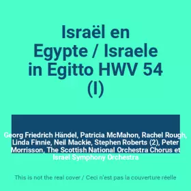 Couverture du produit · Israël en Egypte / Israele in Egitto HWV 54 (I)