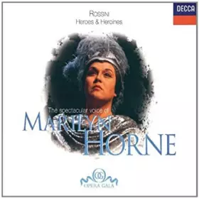 Couverture du produit · The Spectacular Voice Of Marilyn Horne: Rossini Heroes & Heroines
