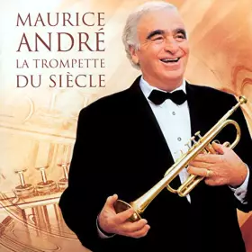Couverture du produit · Maurice André - La Trompette du siècle (2 CD)