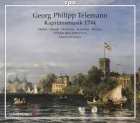 Couverture du produit · Telemann : Kapitänsmusik 1744. Mields, Mauch, Wörner, Werser-Renaissance, Cordes