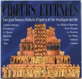 Couverture du produit · Chœurs Eternels - Les Plus Beaux Chœurs D'opéra Et De Musique Sacrée