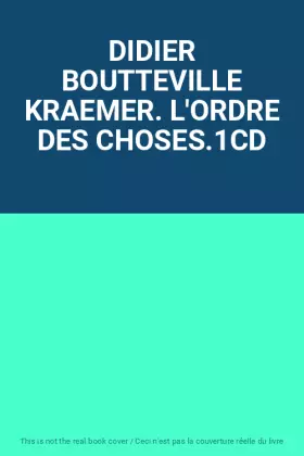 Couverture du produit · DIDIER BOUTTEVILLE KRAEMER. L'ORDRE DES CHOSES.1CD