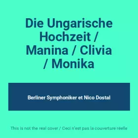 Couverture du produit · Die Ungarische Hochzeit / Manina / Clivia / Monika