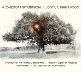 Couverture du produit · Threnody For The Victims Of Hiroshima / Popcorn Superhet Receiver / Polymorphia / 48 Responses To Polymorphia